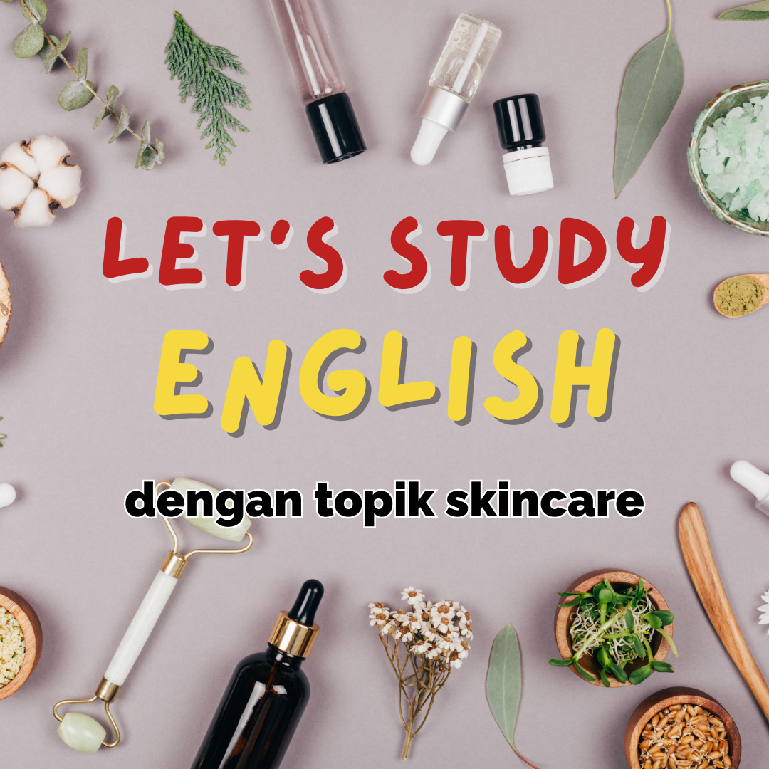 Mengenali Macam-Macam Istilah Skincare dalam Bahasa Inggris: Panduan Lengkap untuk Kamu yang Ingin Melek Kandungan dan Instruksi Produk