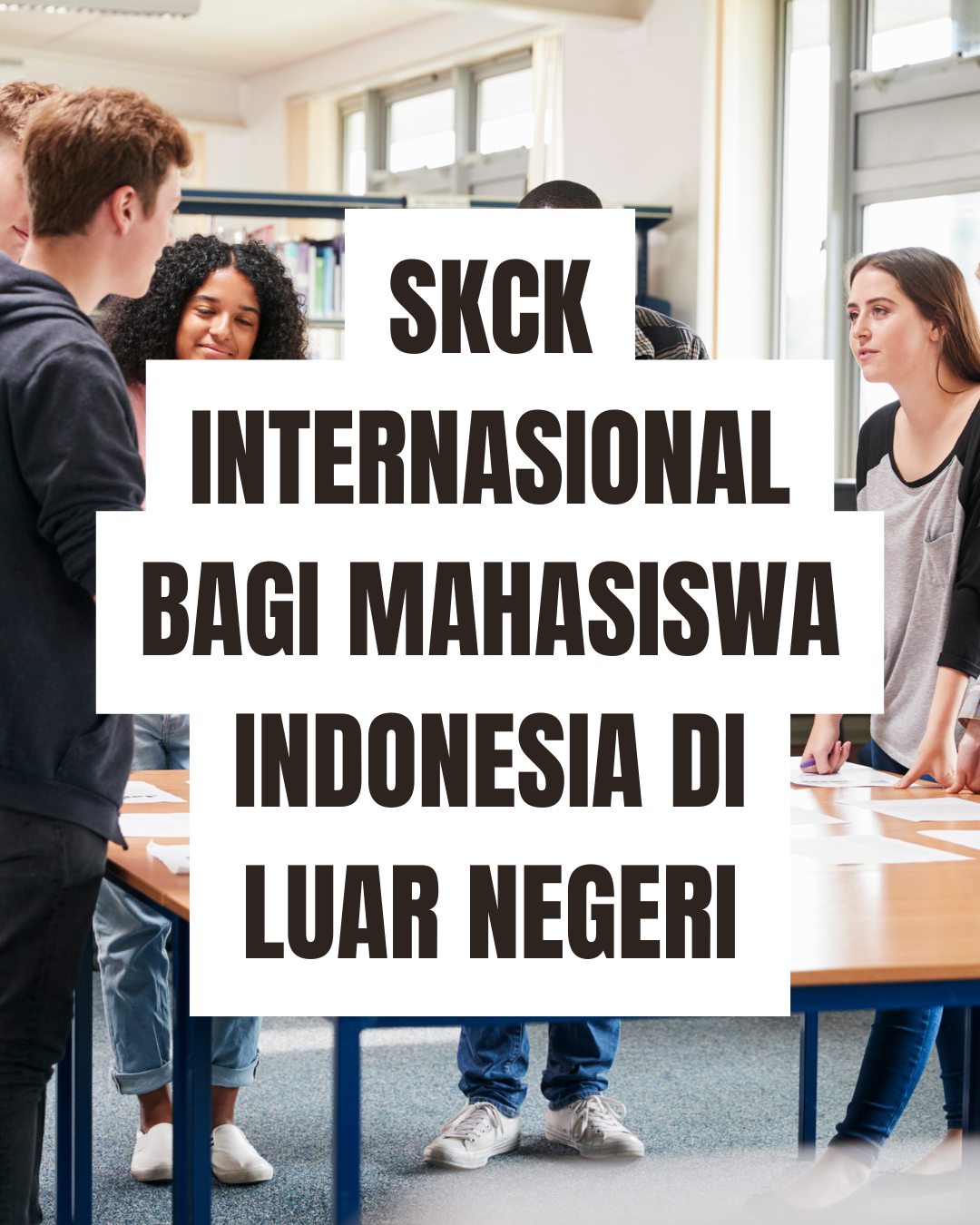 SKCK Internasional bagi Mahasiswa Indonesia di Luar Negeri