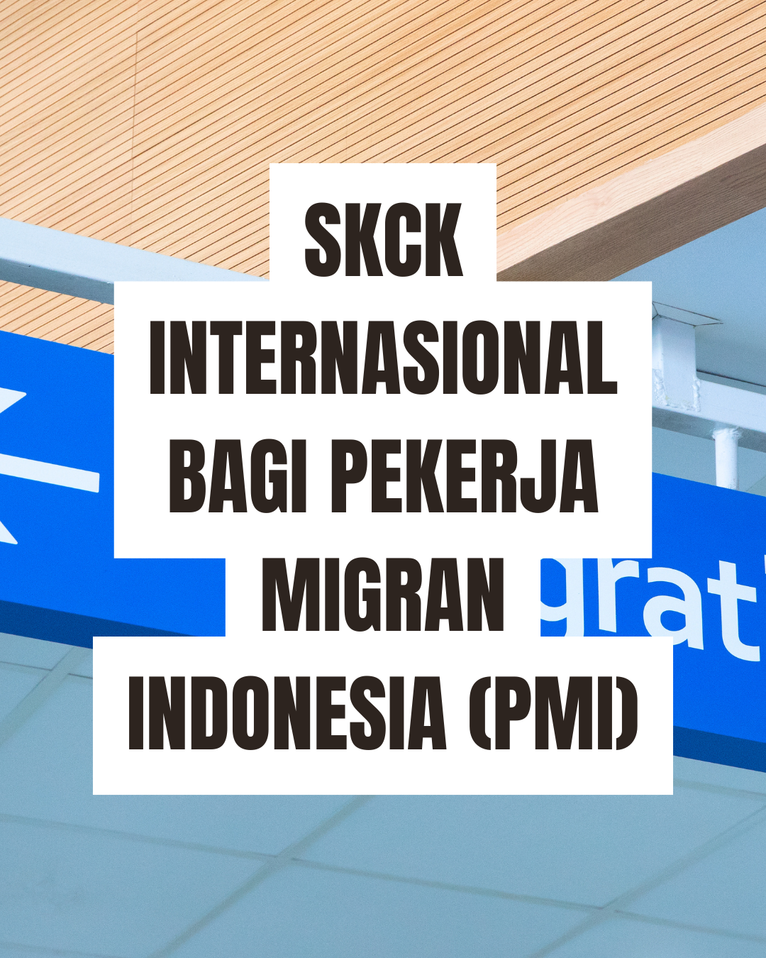 SKCK Internasional bagi Pekerja Migran Indonesia (PMI)