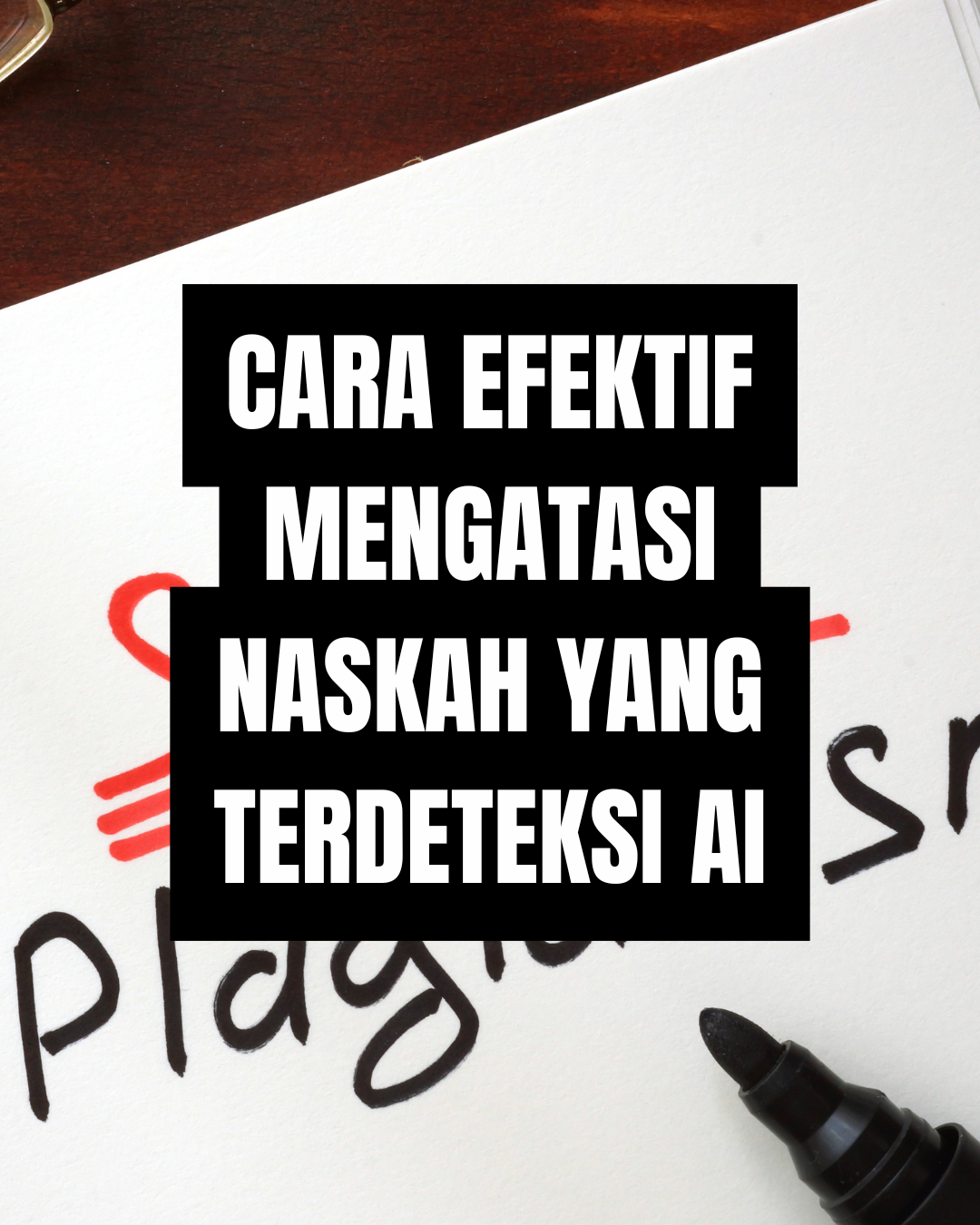 Cara Efektif Mengatasi Naskah yang Terdeteksi AI